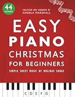 Easy Piano Christmas for Beginners: Simple Sheet Music of Holiday Songs B0BFWKTM7S Book Cover