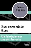 Das ermordete Haus: Kriminalroman (Laviolette ermittelt in der Provence, Band 0)