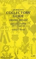 Vernon's Collector's Guide to Orders, Medal, & Decorations (With Valuations). B002XADKSE Book Cover
