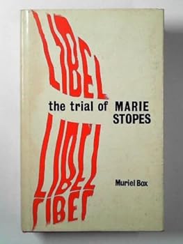 Birth Control And Libel: The Trial Of Marie Stopes
