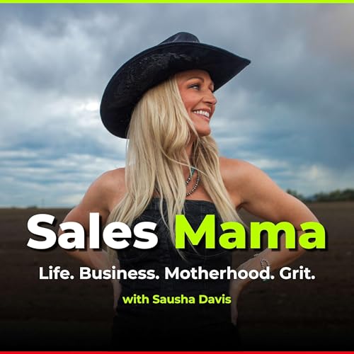 Sales Mama with Sausha Davis Podcast Por Sausha Davis arte de portada