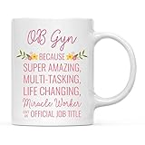 Diseño superior. Taza de café de regalo para mujeres, obstetra y ginecólogo porque el super asombroso milagro que cambia la vida no es un título oficial de trabajo, flores florales, paquete de 1, ideas de regalo de cu