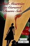 Noël Meurtrier au Caramel Beurre Salé: Un cosy mystery français pour les amoureux de cr...