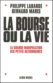 Paperback La Bourse ou la vie: La grande manipulation des petits actionnaires (French Edition) [French] Book