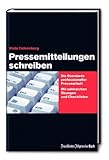  Pressemitteilungen schreiben: Die Standards professioneller Pressearbeit. Mit zahlreichen Ãœbungen und Checklisten. by Viola Falkenberg (2008-06-20)