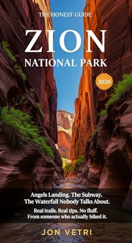 Zion National Park: The Honest Guide 2026