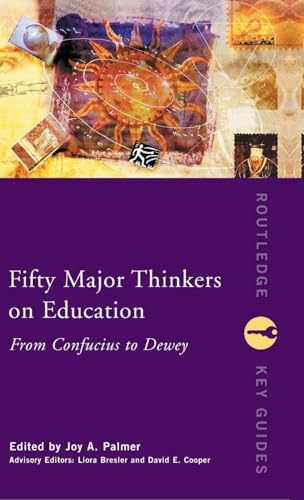 Fifty Major Thinkers on Education (Routledge Key Guides)