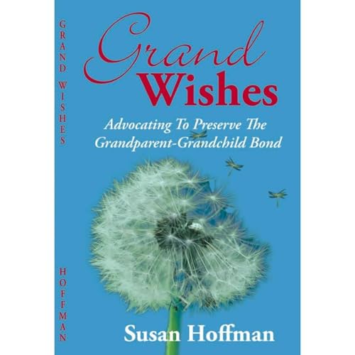 GRAND WISHES: Advocating To Preserve The Grandparent Grandchild Bond Audiolibro Por Susan Hoffman arte de portada