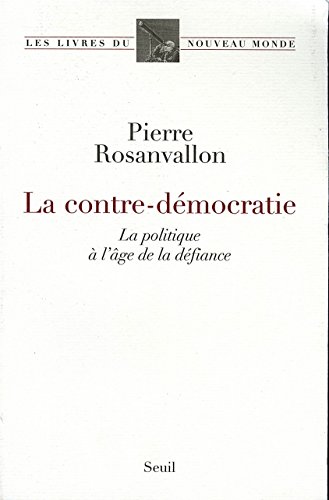 Télécharger La Contre-Démocratie. La politique à l'âge de la défiance (LIV.NV.MONDE) Francais PDF