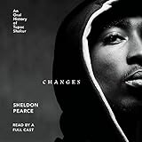 Changes: An Oral History of Tupac Shakur