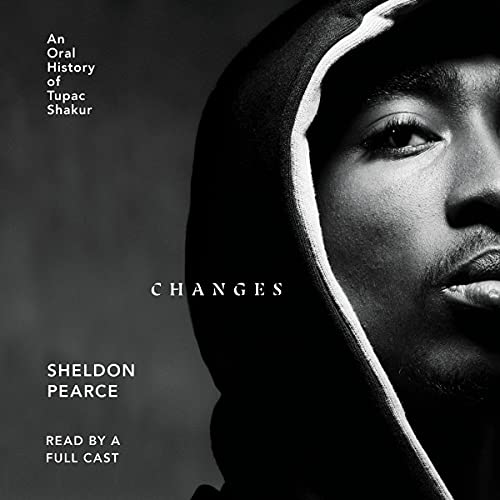 Changes: An Oral History of Tupac Shakur