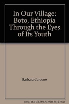 Paperback In Our Village: Boto, Ethiopia Through the Eyes of Its Youth Book
