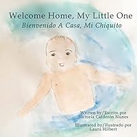 Welcome Home, My Little One / Bienvenido a Casa, Mi Chiquito 1630650250 Book Cover
