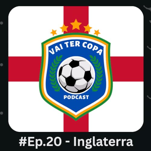 #19 - Vai Ter Inglaterra! I c/ L&eacute;o Bertozzi