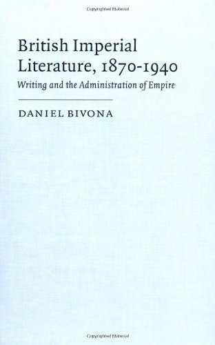 British Imperial Literature, 1870–1940: Writing and the Administration of Empire