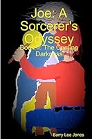Joe: A Sorcerer's Odyssey Book II: The Coming Darkness 132935334X Book Cover