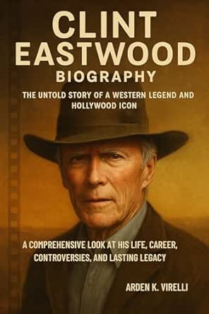 Amazon: Clint Eastwood Biography: The Untold Story of a Western