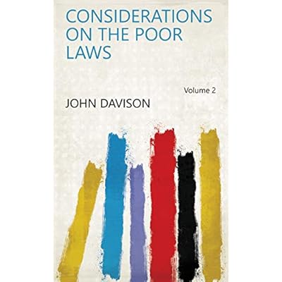 Considerations on the Poor Laws Volume 2