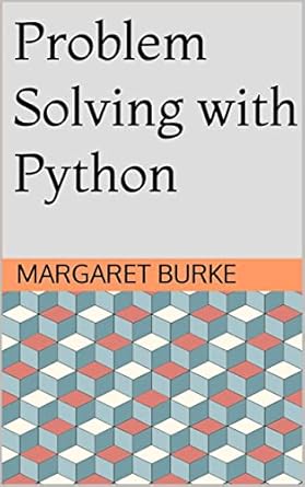 Problem Solving with Python 3, Burke, Margaret, eBook - Amazon.com