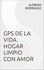 GPS DE LA VIDA. HOGAR LIMPIO CON AMOR