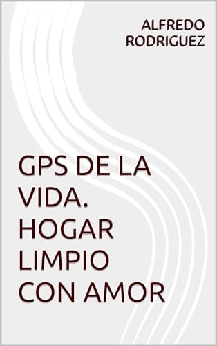 GPS DE LA VIDA. HOGAR LIMPIO CON AMOR
