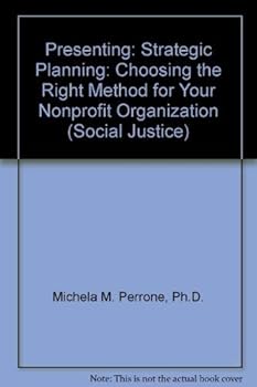 Paperback Presenting--Strategic Planning: Choosing the Right Method for Your Nonprofit Organization Book