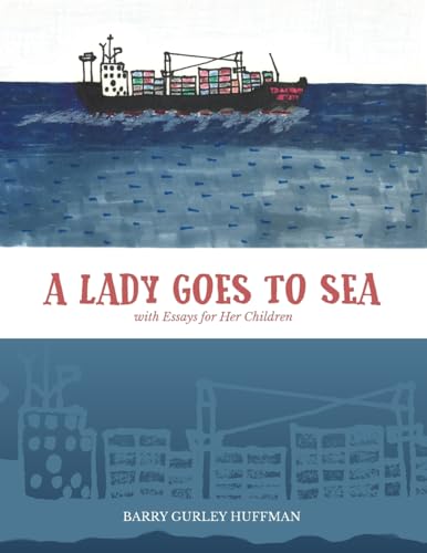 A Lady Goes to Sea: with Essays for Her Children