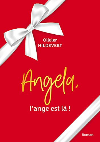 Angela, l'ange est là ! (French Edition)