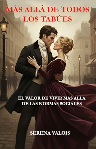  MÁS ALLÁ DE TODOS LOS TABÚES: EL VALOR DE VIVIR MÁS ALLÁ DE LAS NORMAS SOCIALES (Spanish Edition)