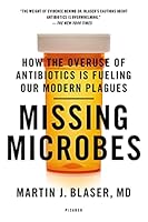 Algopix Similar Product 17 - Missing Microbes How the Overuse of