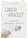 Über Angst: Meditationen über ein Gefühl unserer Zeit