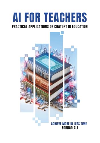 Ai For Teachers: Practical Applications Of Chatgpt In Education