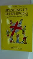 Brushing up on believing: A fresh look at basic Christianity and prayer 0900164905 Book Cover