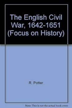 Hardcover The English Civil War, 1642-1651 (Focus on History) Book