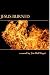 Jesus Burned: A Novel