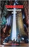tennessee travel guide 2025 (travel destinations series book 8) (english edition)