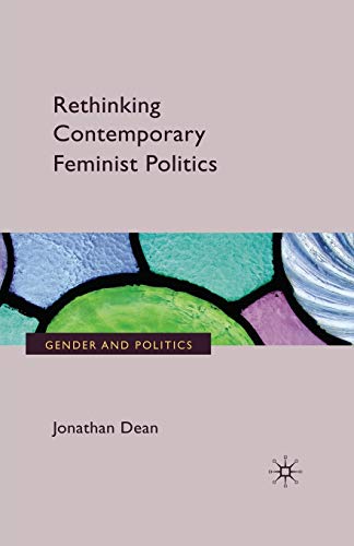 Rethinking Contemporary Feminist Politics (Gender and Politics)