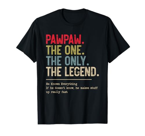Pawpaw The One The Only The Legend He Knows Everything T-Shirt