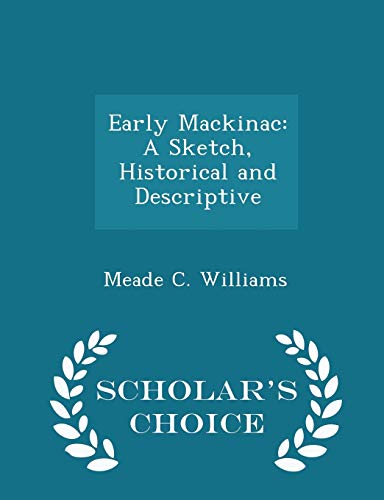 Early Mackinac: A Sketch, Historical and Descri... 1298115191 Book Cover