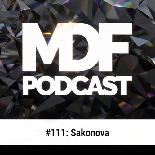 MDF Podcast 111: Sakonova