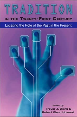 Tradition in the Twenty-First Century: Locating the Role of the Past in the Present book cover