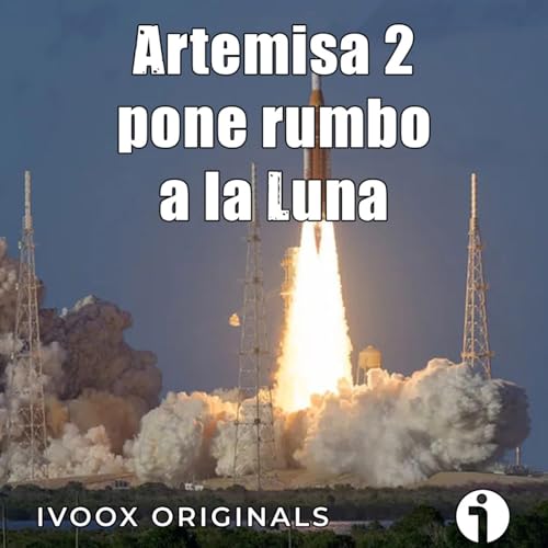 Astrobit&aacute;cora - 7x17 - Artemisa 2 pone rumbo a la Luna
