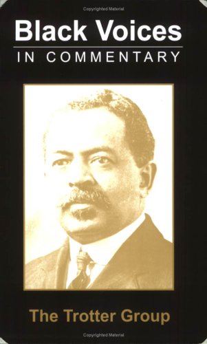 Black Voices in Commentary: The Trotter Group 0963572091 Book Cover