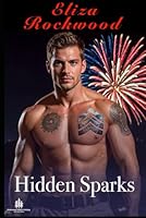 Hidden Sparks: A Reverse Age Gap, Wounded Hero, Small Town Insta-Love Romance (Hideaway Valley Holiday: One-Hour Reads) B0D8732W9Q Book Cover