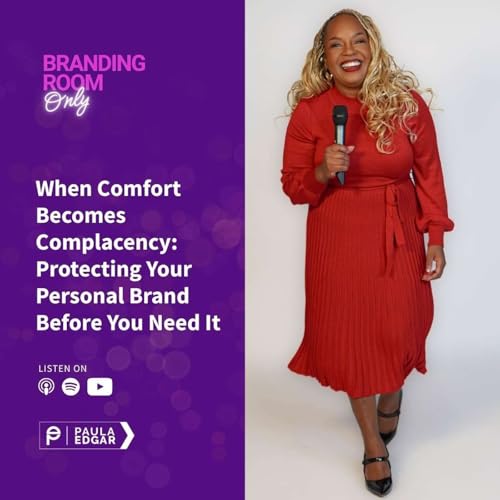 When Comfort Becomes Complacency: Protecting Your Personal Brand Before You Need It