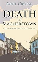 DEATH IN MAGNERSTOWN: A cozy murder mystery set in Ireland 1731075626 Book Cover