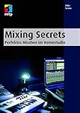  Mixing Secrets: Perfektes Mischen im Homestudio (mitp Audio)