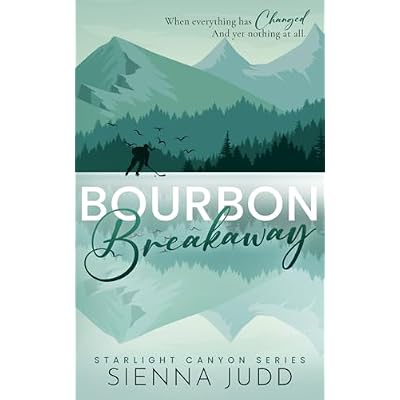 Bourbon Breakaway: A Small Town, Brother's Best Friend Romance