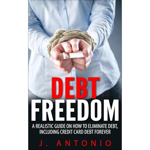 Debt Free: Debt Freedom Strategies Audiolibro Por J Antonio arte de portada