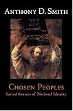 SMITH:CHOSEN PEOPLES:SACRED SOURCES OF NATIONAL IDENTITY CLOTH
